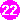 22